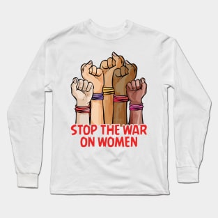 Stop The War On Women Long Sleeve T-Shirt